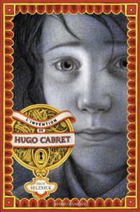 Brian Selznick - L'invention de Hugo Cabret