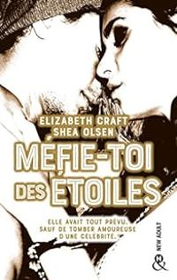 Elizabeth Craft - Shea Olsen - Méfie-toi des étoiles