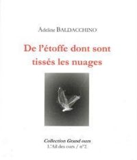 Adeline Baldacchino - De l'étoffe dont sont tissés les nuages