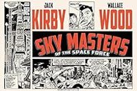 Jack Kirby - Wallace Wood - Sky Masters of the Space Force