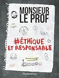  Monsieur Le Prof - Ethique et responsable