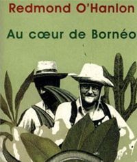 Couverture du livre Au coeur de Bornéo - Redmond Ohanlon