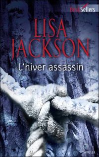 Couverture du livre L'hiver assassin - Lisa Jackson