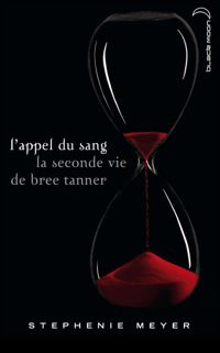 Stephenie Meyer - l'appel du sang - la seconde vie de Bree Tanner