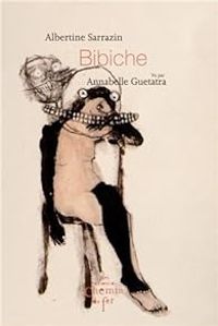 Albertine Sarrazin - Annabelle Guetatra - Bibiche