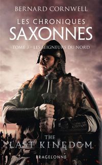 Bernard Cornwell - : Les Seigneurs du Nord