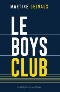 Martine Delvaux - Le boys club