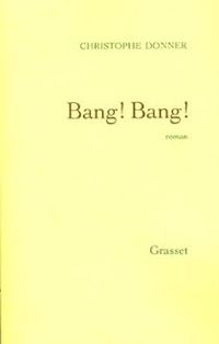 Christophe Donner - Bang ! Bang !