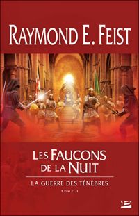 Raymond E. Feist - Les Faucons de la Nuit