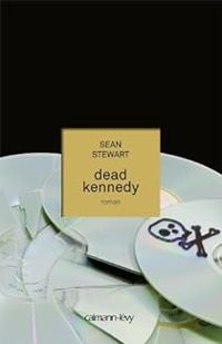 Sean Stewart - Dead Kennedy