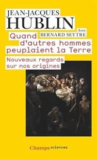 Couverture du livre Quand d'autres hommes peuplaient la Terre  - Jean Jacques Hublin - Bernard Seytre