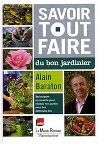 Couverture du livre Savoir tout faire du bon jardinier - Alain Baraton