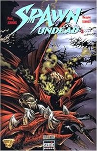 Couverture du livre Spawn undead - Paul Jenkins - Dwayne Turner