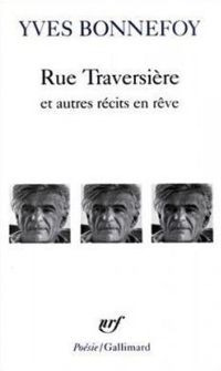 Yves Bonnefoy - Rue Traversière et autres récits en rêve