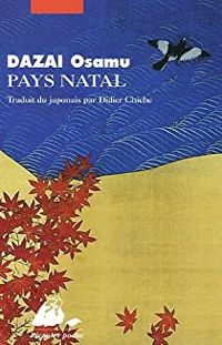 Couverture du livre Pays natal - Osamu Dazai