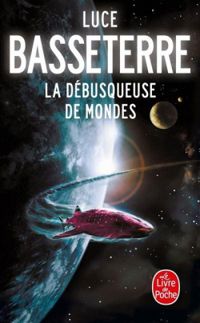 Couverture du livre La débusqueuse de mondes - Luce Basseterre