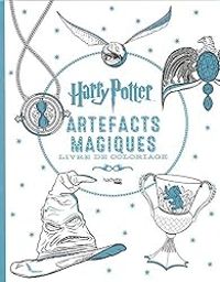 Couverture du livre Artefacts magiques: Harry Potter - Hachette Pratique