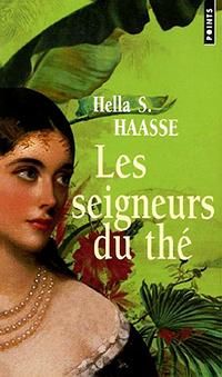 Hella S. Haasse - Les Seigneurs du thé