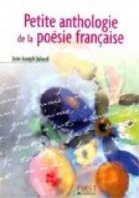 Couverture du livre La petite anthologie de la poésie française - Jean Joseph Julaud