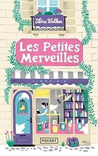 Couverture du livre Les Petites Merveilles - Lena Walker