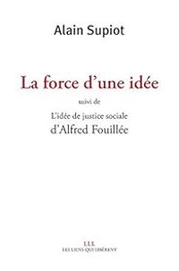 Couverture du livre La force d'une idée  - Alain Supiot