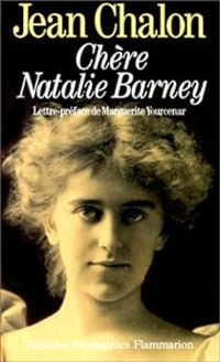 Jean Chalon - Chère Natalie Barney