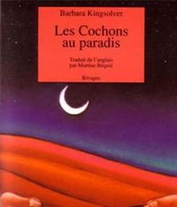 Couverture du livre Les cochons au paradis - Barbara Kingsolver