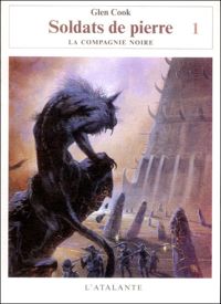 Couverture du livre SOLDATS DE PIERRE TOME 1 LA COMPAGNIE NOIRE 10 - Glen Cook