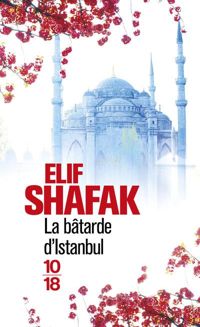 Couverture du livre La bâtarde d'Istanbul - Elif Shafak