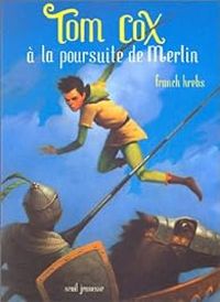 Couverture du livre Tom Cox à la poursuite de Merlin - Franck Krebs