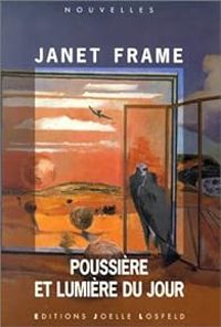 Janet Frame - Poussière et lumière du jour