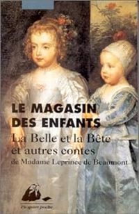 Jeanne Marie Leprince De Beaumont - Le Magasin des enfants