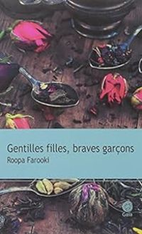 Roopa Farooki - Gentilles filles, braves garçons