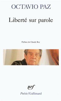 Octavio Paz - Liberté sur parole 