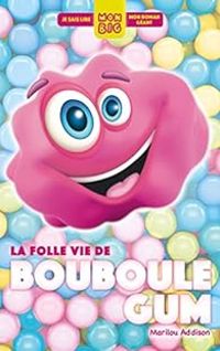 Couverture du livre La folle vie de Bouboule Gum - Marilou Addison