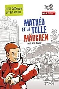 Myriam Gallot - Mathéo et la tolle Mädchen