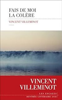 Vincent Villeminot - Fais de moi la colère