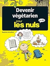 Couverture du livre Devenir végétarien pour les Nuls en BD - Baptiste Amsallem