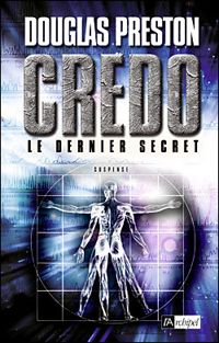 Couverture du livre Credo : Le dernier secret - Douglas Preston