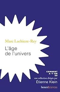 Marc Lachieze Rey - L'âge de l'univers