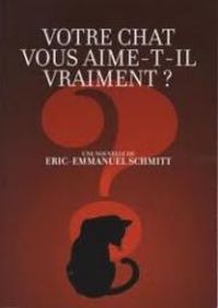 Couverture du livre Votre chat vous aime-t-il vraiment ? - Eric Emmanuel Schmitt