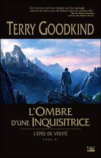 Terry Goodkind - L'ombre d'une inquisitrice