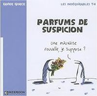 Xavier Gorce - Parfums de suspicion