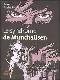 Bernard Khattou - Andrea H Japp - Le syndrome de Munchaüsen