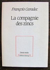 Francois Caradec - Robert Doisneau - La compagnie des zincs