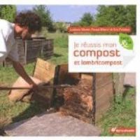 Couverture du livre Je réussis mon compost et lombricompost - Pascal Martin - Eric Predine - Ludovic Martin