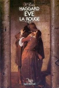 Henry Rider Haggard - Eve la Rouge