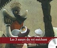 Couverture du livre Les 3 soeurs du roi méchant - Stephane Girel - Marianna Galeanea