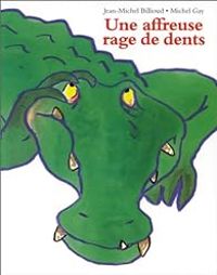 Couverture du livre Une affreuse rage de dents - Jean Michel Billioud