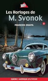 Francois Gravel - Les Horloges de M. Svonok